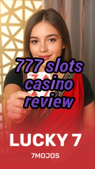 777 slots casino review-w4cy2mdjlx2bf.com